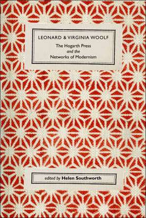 Leonard and Virginia Woolf, the Hogarth Press and the Networks of Modernism: A Morphosyntactic Perspective de HELEN SOUTHWORTH