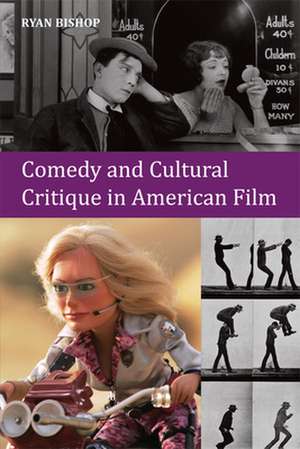 Comedy and Cultural Critique in American Film de Ryan Bishop