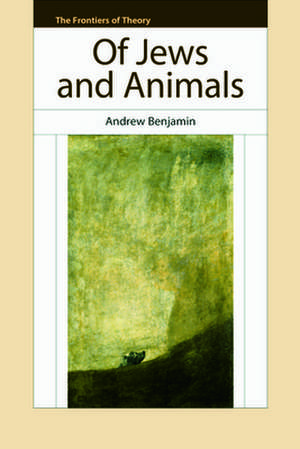 Of Jews and Animals de Andrew Benjamin