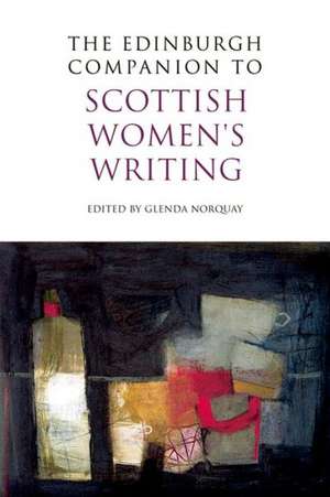 The Edinburgh Companion to Scottish Women's Writing de Glenda Norquay