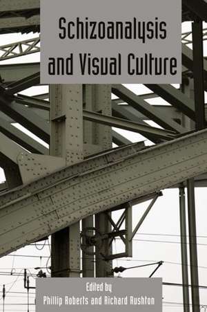 Schizoanalysis and Visual Cultures de Phillip Roberts