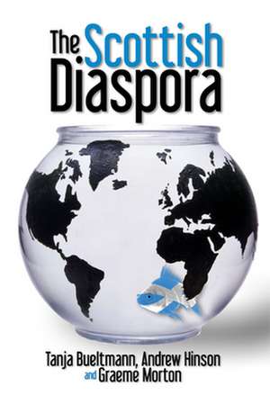 The Scottish Diaspora de Tanja Bueltmann