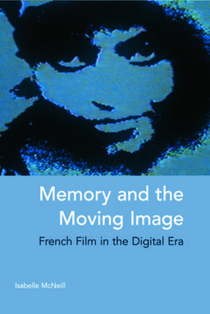 Memory and the Moving Image de Isabelle McNeill