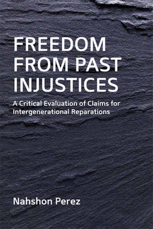 Freedom from Past Injustices de Nahshon Perez