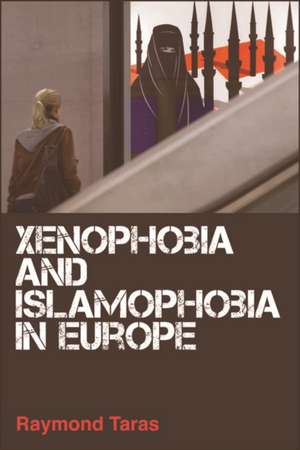 Xenophobia and Islamophobia in Europe de Raymond C. Taras