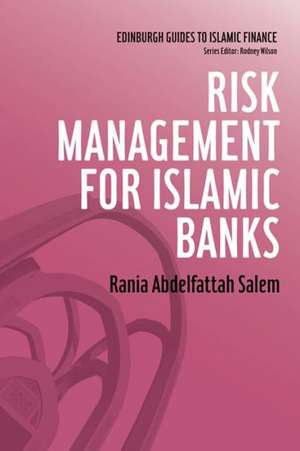 Risk Management for Islamic Banks de Rania Abdelfattah Salem