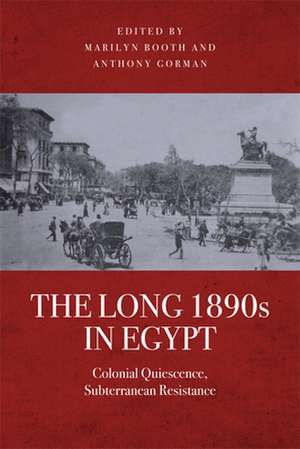 The Long 1890s in Egypt de Marilyn Booth