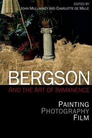 Bergson and the Art of Immanence de John Mullarkey