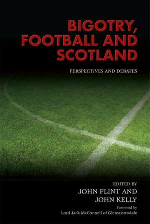 Bigotry, Football and Scotland de John Flint