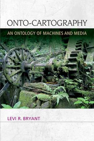 Onto-Cartography: An Ontology of Machines and Media de Levi R. Bryant