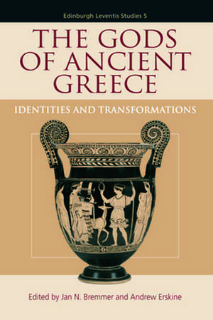 The Gods of Ancient Greece: Identities and Transformations de BREMNER JAN N AND ER