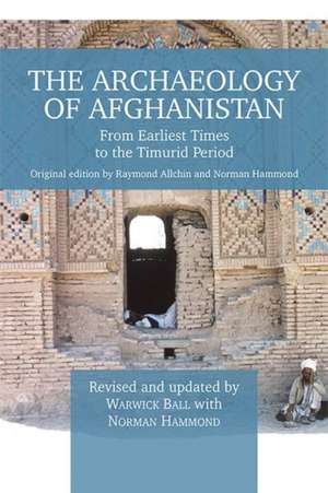 The Archaeology of Afghanistan de Raymond Allchin