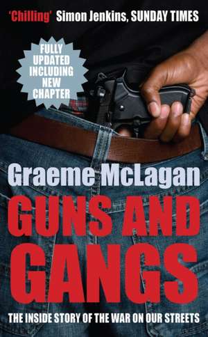 Guns And Gangs de Graeme McLagan