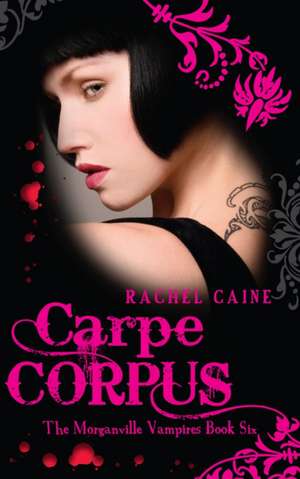 Carpe Corpus: Morganville Vampires de Rachel Caine