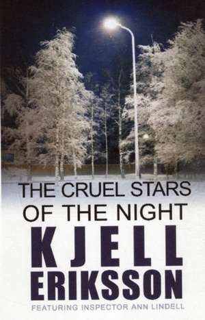 The Cruel Stars Of The Night de Kjell Eriksson