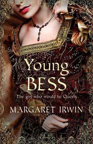 Young Bess de Margaret Irwin