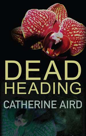 Dead Heading de Catherine Aird