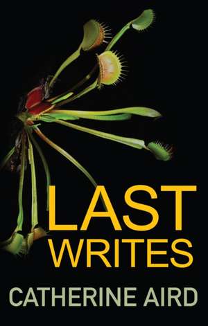 Last Writes de Catherine Aird