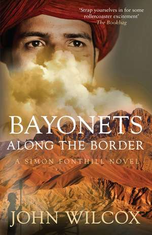 Bayonets Along The Border de John Wilcox