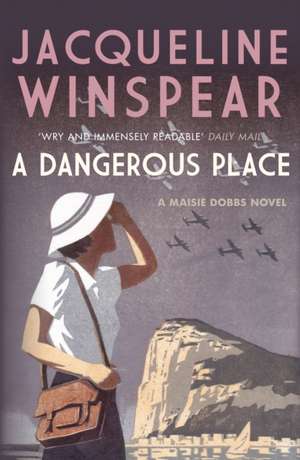 A Dangerous Place de Jacqueline Winspear