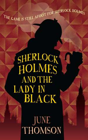 Sherlock Holmes And The Lady In Black de June Thomson