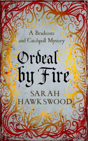 Ordeal By Fire de Sarah Hawkswood