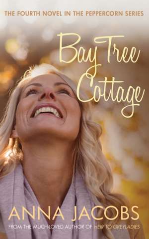 Bay Tree Cottage de Anna Jacobs