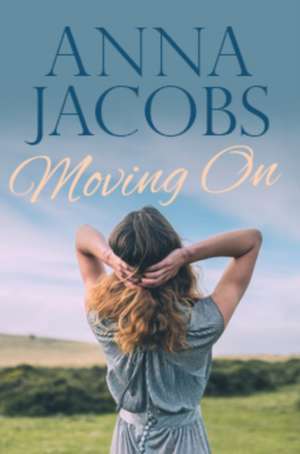 Moving On de Anna Jacobs