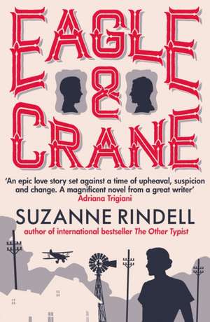 Eagle & Crane de Suzanne Rindell