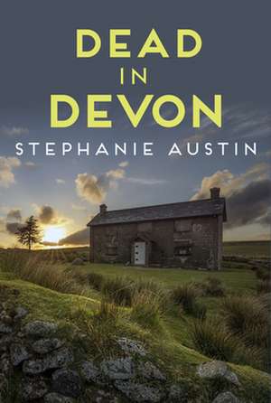 Dead in Devon de Stephanie Austin