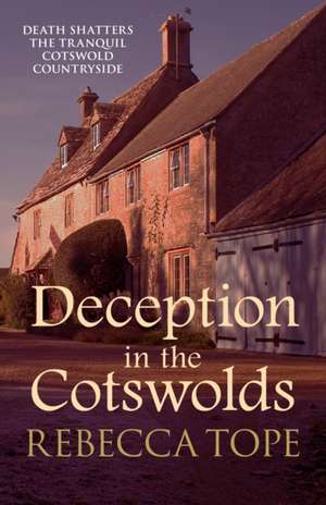 Deception in the Cotswolds de Rebecca Tope