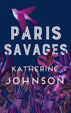 Paris Savages de Katherine Johnson
