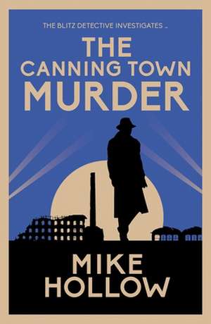 The Canning Town Murder de Mike Hollow