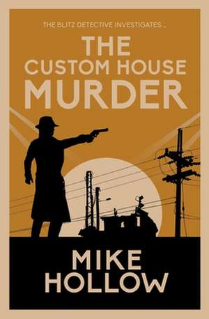 The Custom House Murder de Mike Hollow