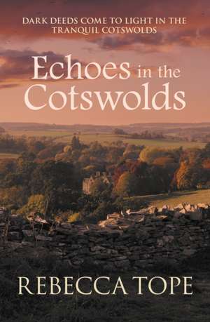 Echoes in the Cotswolds de Rebecca Tope