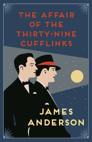 The Affair of the Thirty-Nine Cufflinks de James Anderson