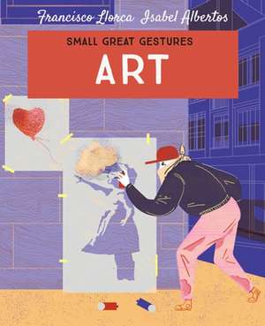 Art (Small Great Gestures) de Francisco Llorca