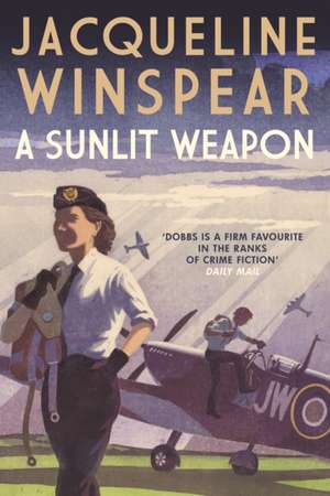 A Sunlit Weapon de Jacqueline Winspear