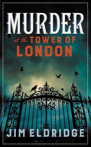 Murder at the Tower of London de Jim Eldridge