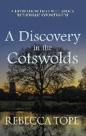 A Discovery in the Cotswolds de Rebecca Tope