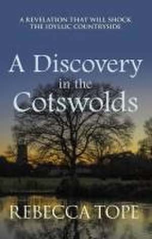 A Discovery in the Cotswolds de Rebecca (Author) Tope