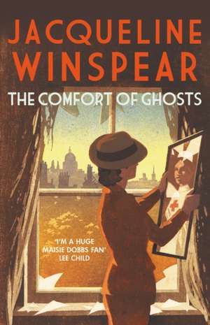 The Comfort of Ghosts de Jacqueline Winspear