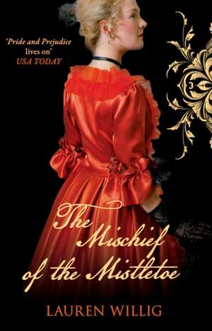 The Mischief Of The Mistletoe de Lauren Willig