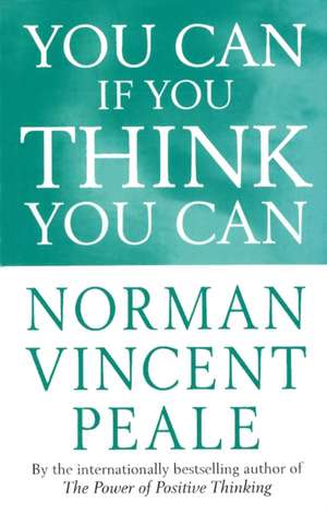 You Can If You Think You Can de Norman Vincent Peale