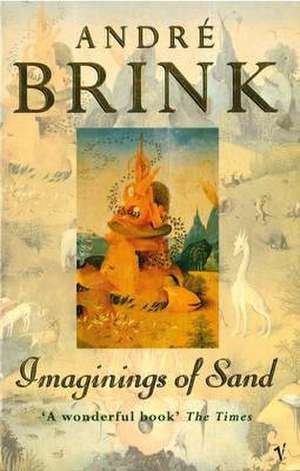 Brink, A: Imaginings Of Sand de Andre Brink