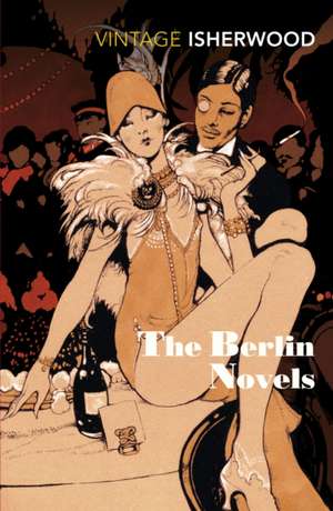 The Berlin Novels de Christopher Isherwood