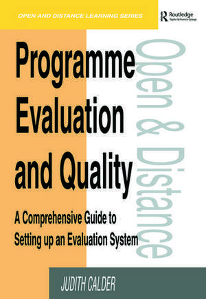 Programme Evaluation and Quality: A Comprehensive Guide to Setting Up an Evaluation System de Judith Calder