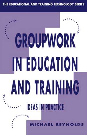 Group Work in Education and Training de Michael Reynolds