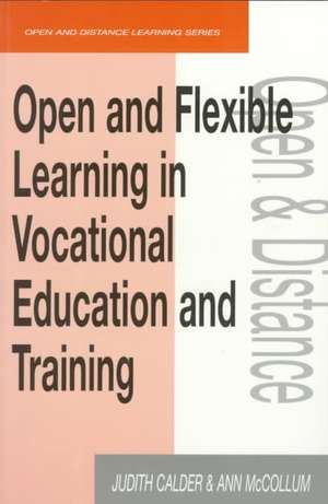 Open and Flexible Learning in Vocational Education and Training de Judith Calder