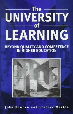 The University of Learning: Beyond Quality and Competence de John Bowden